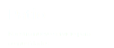 Patio Nuestro nuevo servicio para comunidades